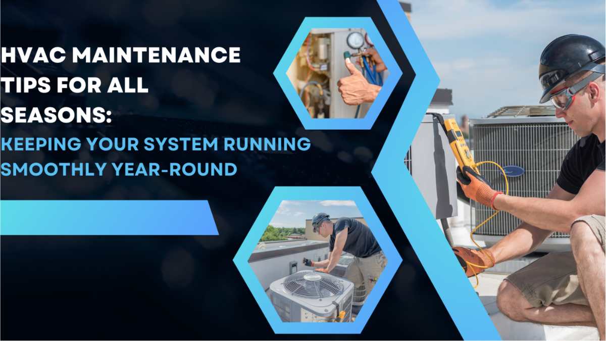 HVAC Maintenance Tips for All Seasons